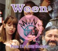 Ween : Push th' LittleDaisies